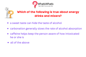 which of following is true about energy drinks and mixers