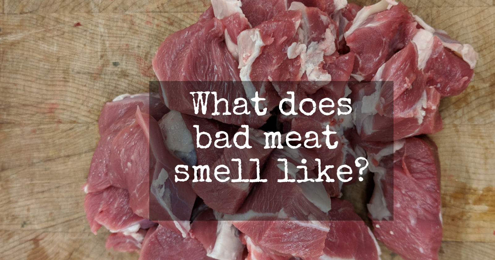 what does spoiled meat smell like