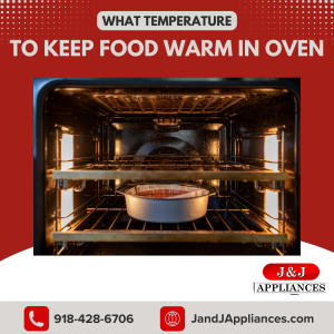 what temperature to keep food warm in oven