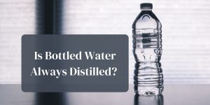 is bottled water distilled
