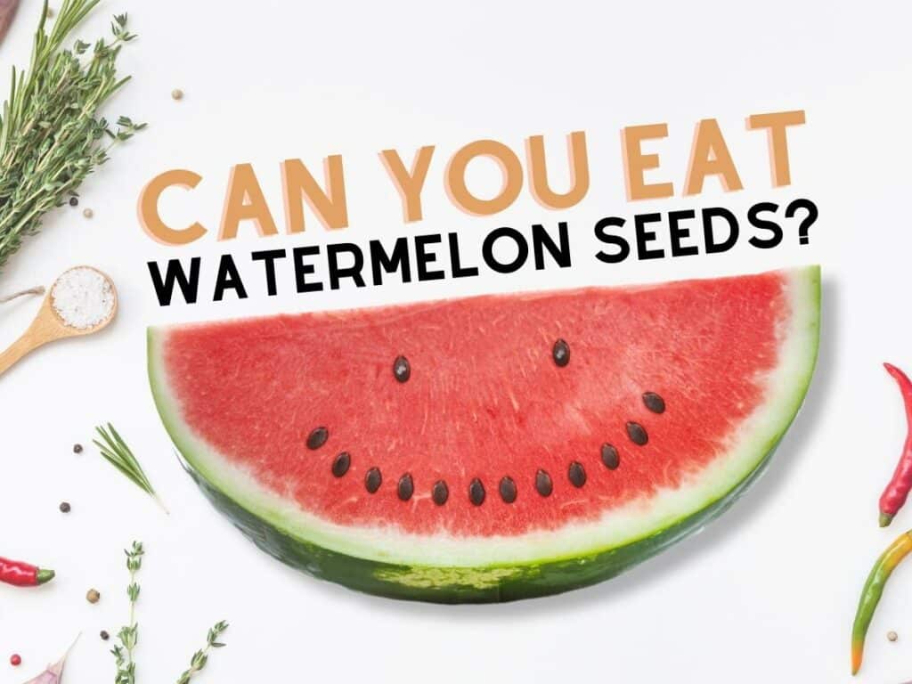 is it safe to eat watermelon seeds