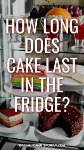 how long does cake last in the fridge
