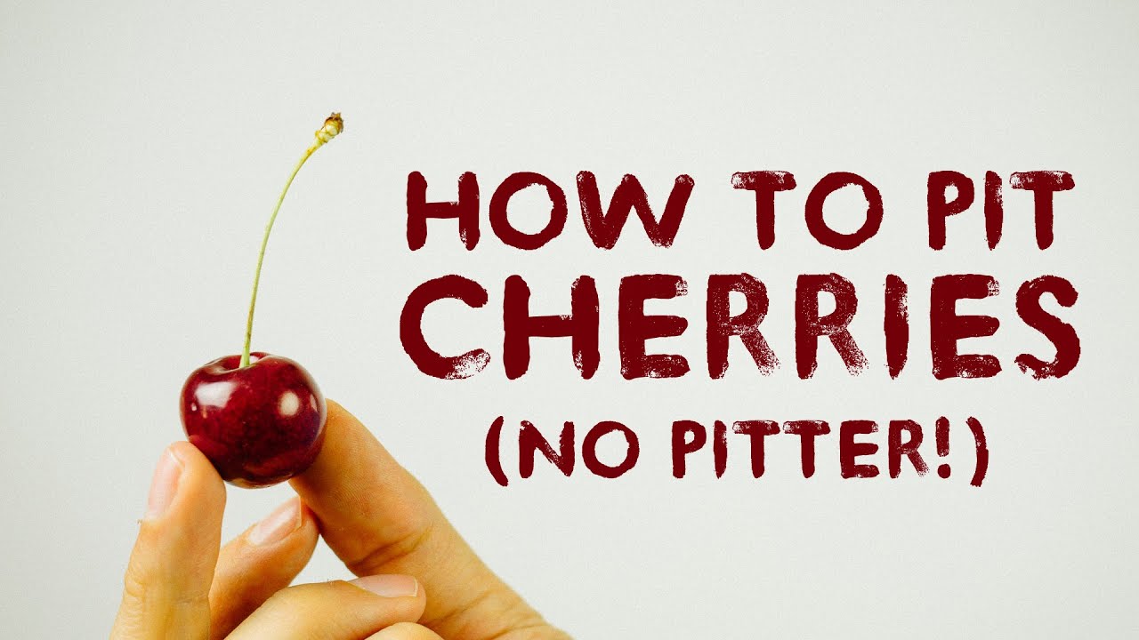 how to pit cherries without a pitter
