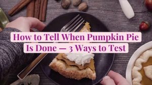 how to tell if pumpkin pie is done