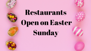what restaurants are open on easter