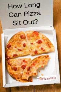 How Long Can Pizza Sit Out? Essential Safety Guidelines Explored