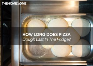 How Long Does Pizza Dough Last in the Fridge? Storage Tips for Freshness
